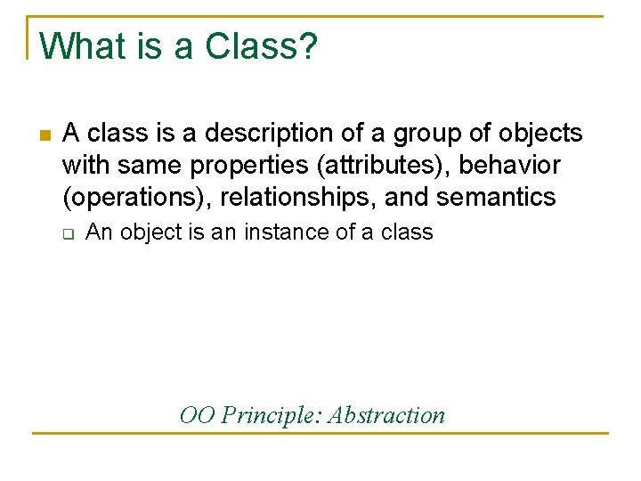 What is a Class? n A class is a description of a group of