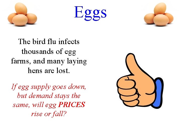 Eggs The bird flu infects thousands of egg farms, and many laying hens are