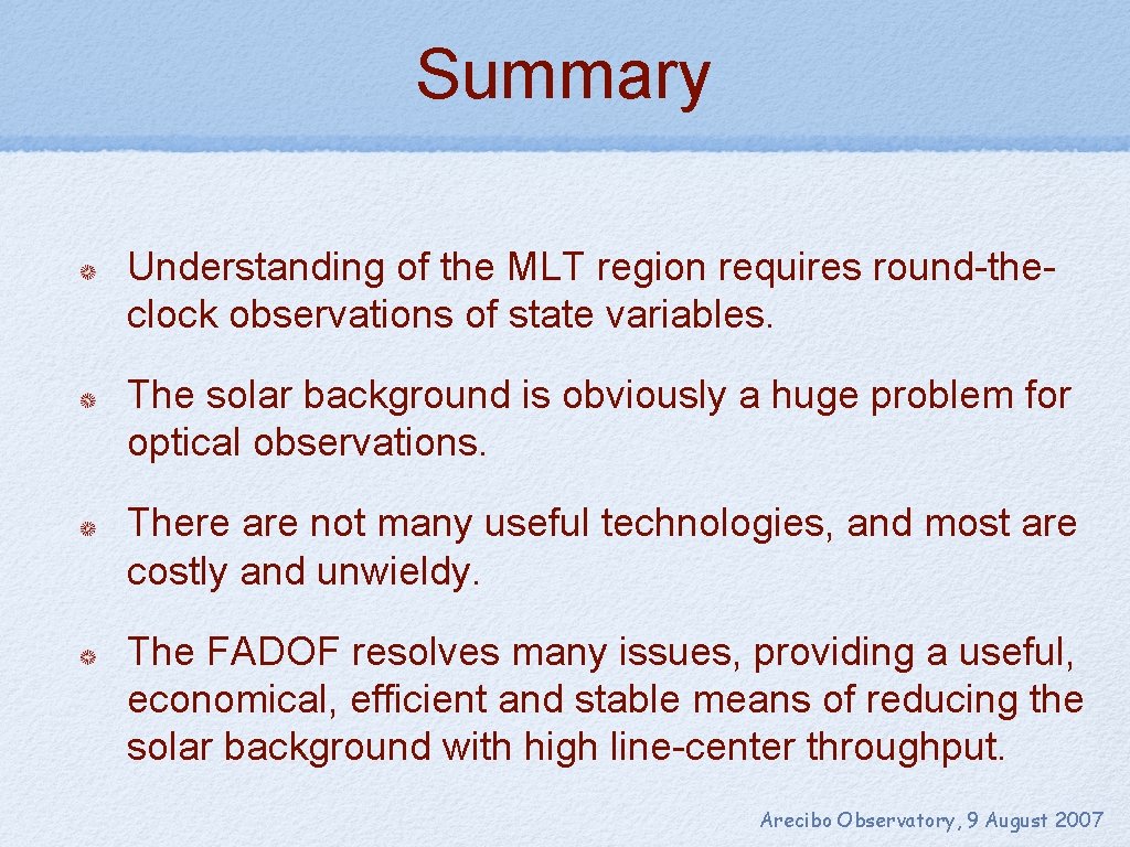 Summary Understanding of the MLT region requires round-theclock observations of state variables. The solar