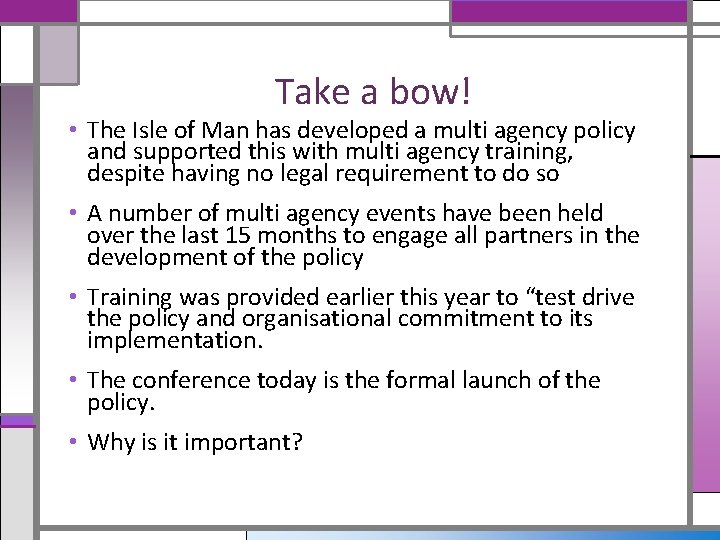 Take a bow! • The Isle of Man has developed a multi agency policy