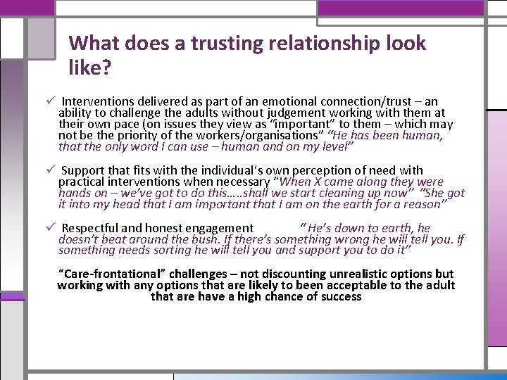 What does a trusting relationship look like? ü Interventions delivered as part of an