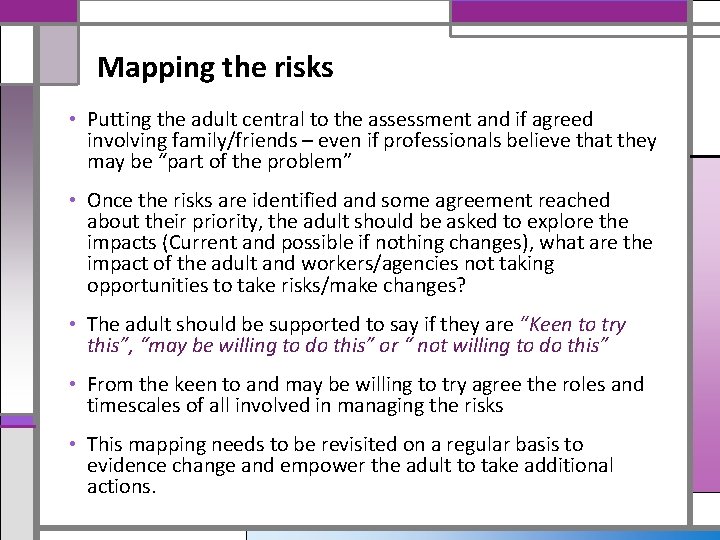 Mapping the risks • Putting the adult central to the assessment and if agreed