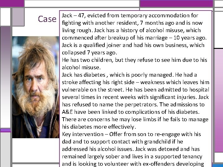 Jack – 47, evicted from temporary accommodation for Case example – finding the key
