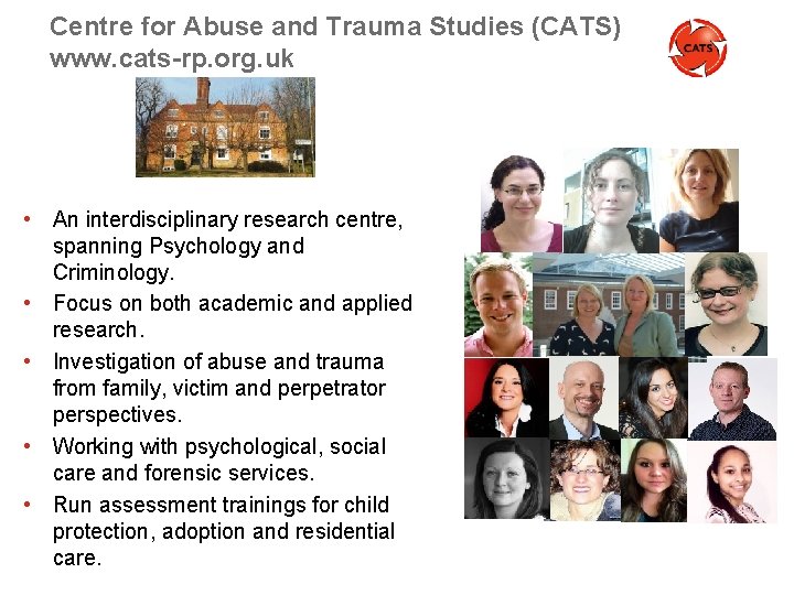 Centre for Abuse and Trauma Studies (CATS) www. cats-rp. org. uk • An interdisciplinary