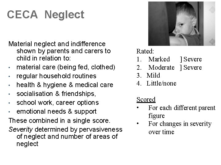 CECA Neglect Material neglect and indifference shown by parents and carers to child in