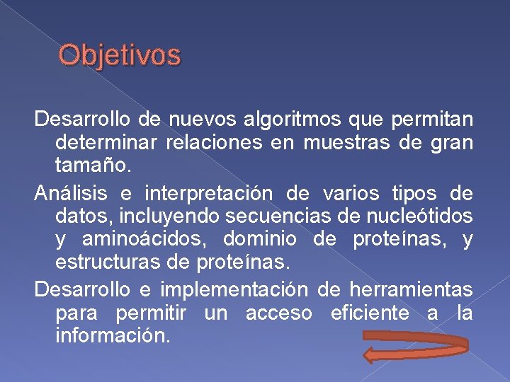 Objetivos Desarrollo de nuevos algoritmos que permitan determinar relaciones en muestras de gran tamaño.