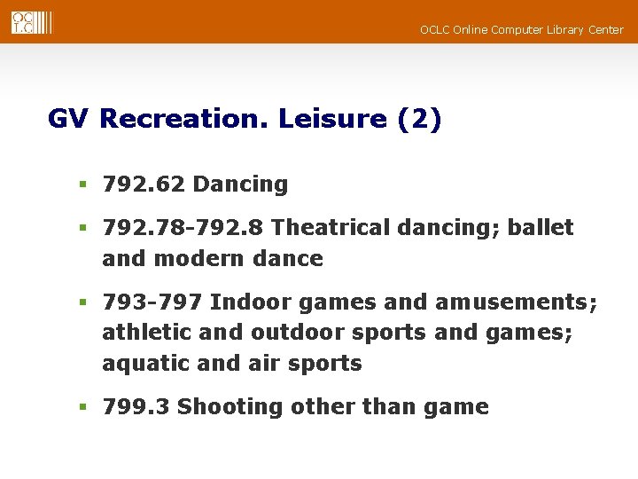 OCLC Online Computer Library Center GV Recreation. Leisure (2) § 792. 62 Dancing § OCLC Online Computer Library Center GV Recreation. Leisure (2) § 792. 62 Dancing §