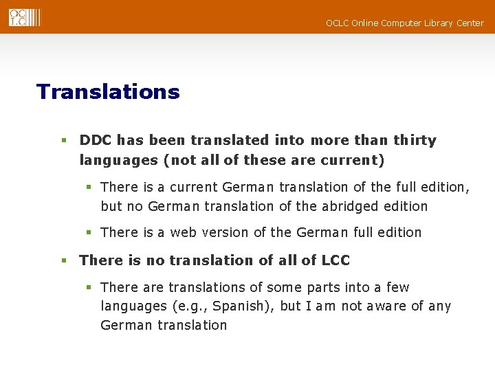 OCLC Online Computer Library Center Translations § DDC has been translated into more than OCLC Online Computer Library Center Translations § DDC has been translated into more than