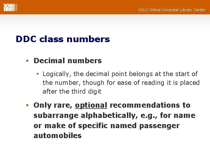 OCLC Online Computer Library Center DDC class numbers § Decimal numbers § Logically, the OCLC Online Computer Library Center DDC class numbers § Decimal numbers § Logically, the