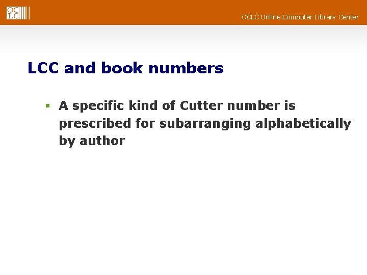 OCLC Online Computer Library Center LCC and book numbers § A specific kind of OCLC Online Computer Library Center LCC and book numbers § A specific kind of