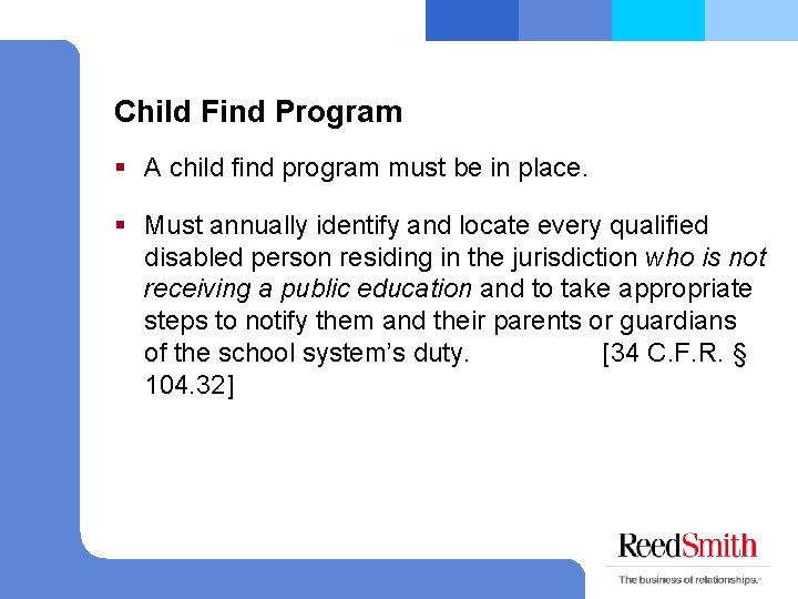 Child Find Program § A child find program must be in place. § Must