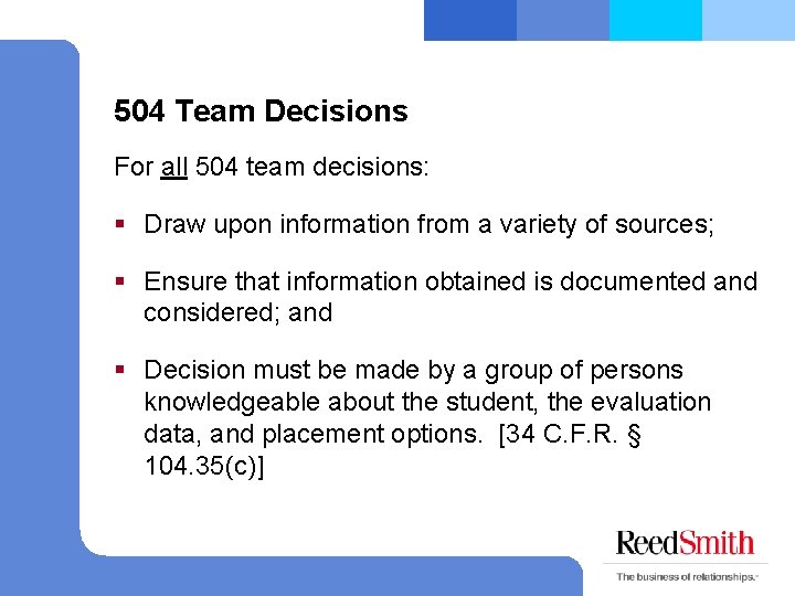 504 Team Decisions For all 504 team decisions: § Draw upon information from a