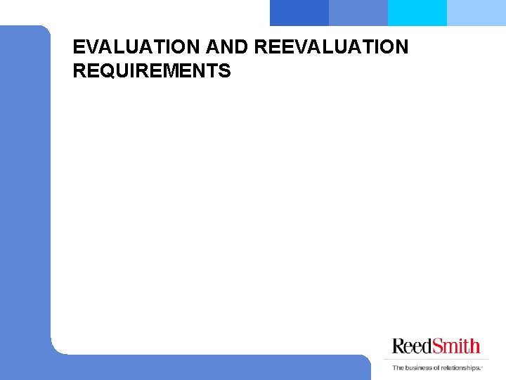 EVALUATION AND REEVALUATION REQUIREMENTS 