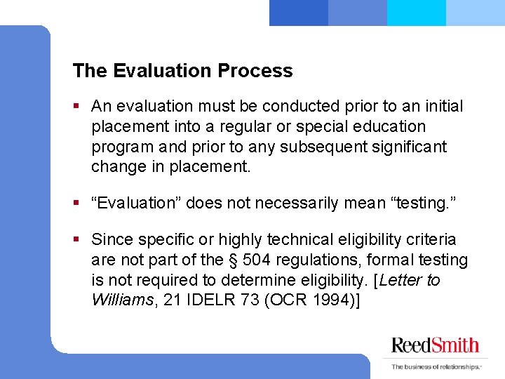 The Evaluation Process § An evaluation must be conducted prior to an initial placement