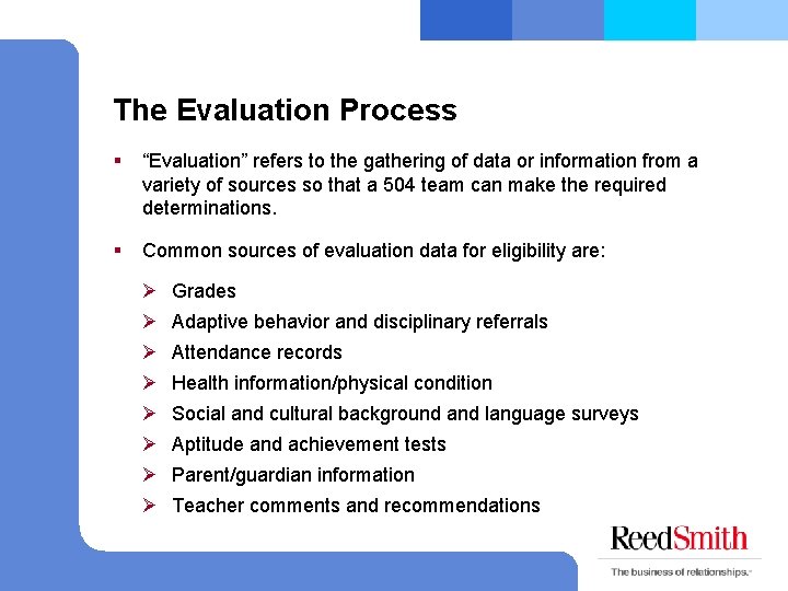 The Evaluation Process § “Evaluation” refers to the gathering of data or information from
