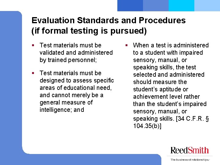 Evaluation Standards and Procedures (if formal testing is pursued) § Test materials must be