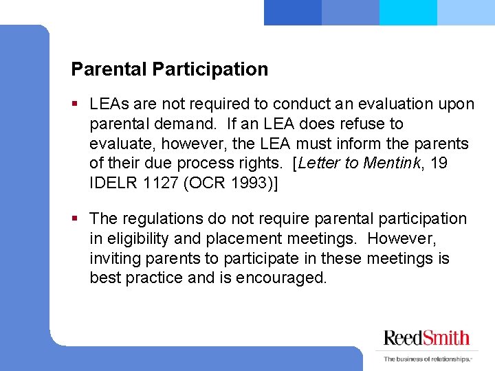 Parental Participation § LEAs are not required to conduct an evaluation upon parental demand.