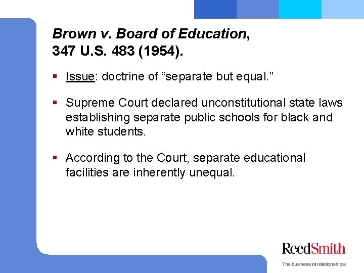 Brown v. Board of Education, 347 U. S. 483 (1954). § Issue: doctrine of