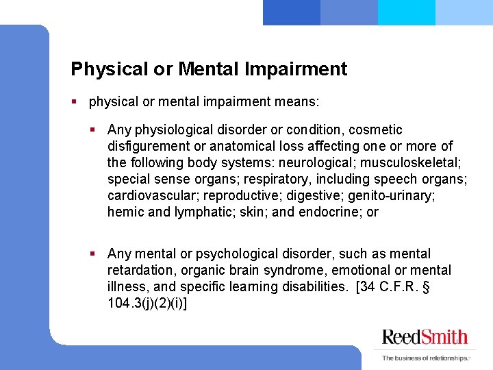 Physical or Mental Impairment § physical or mental impairment means: § Any physiological disorder