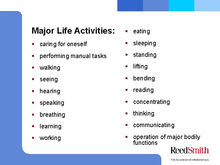 Major Life Activities: § eating § caring for oneself § sleeping § performing manual