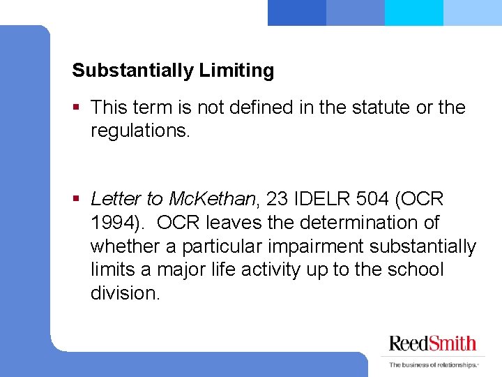 Substantially Limiting § This term is not defined in the statute or the regulations.