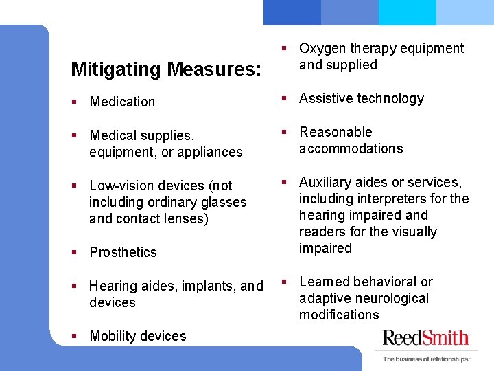 Mitigating Measures: § Oxygen therapy equipment and supplied § Medication § Assistive technology §