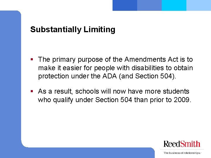 Substantially Limiting § The primary purpose of the Amendments Act is to make it