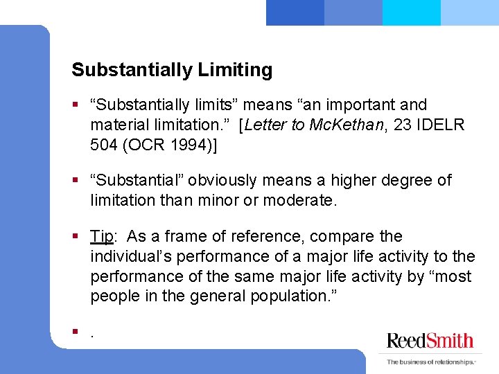 Substantially Limiting § “Substantially limits” means “an important and material limitation. ” [Letter to