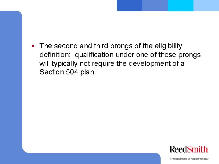 § The second and third prongs of the eligibility definition: qualification under one of