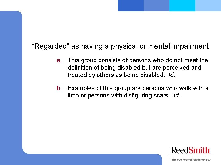 “Regarded” as having a physical or mental impairment a. This group consists of persons