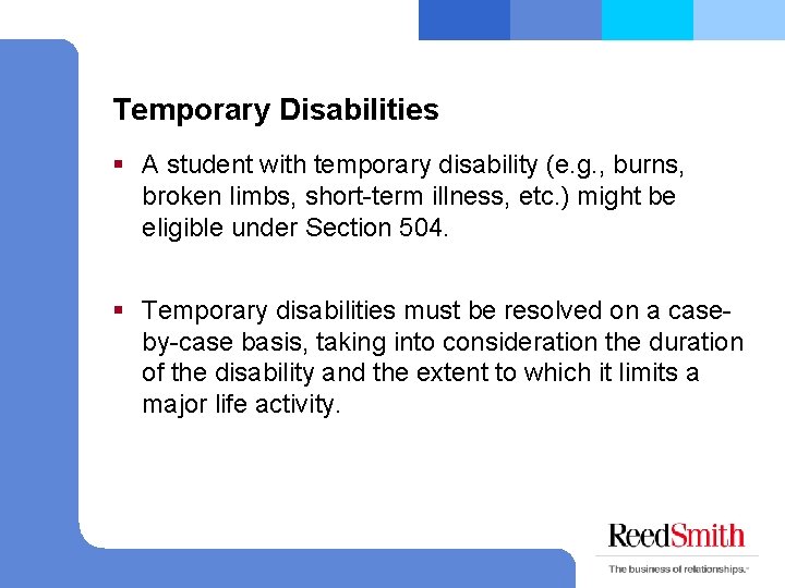 Temporary Disabilities § A student with temporary disability (e. g. , burns, broken limbs,