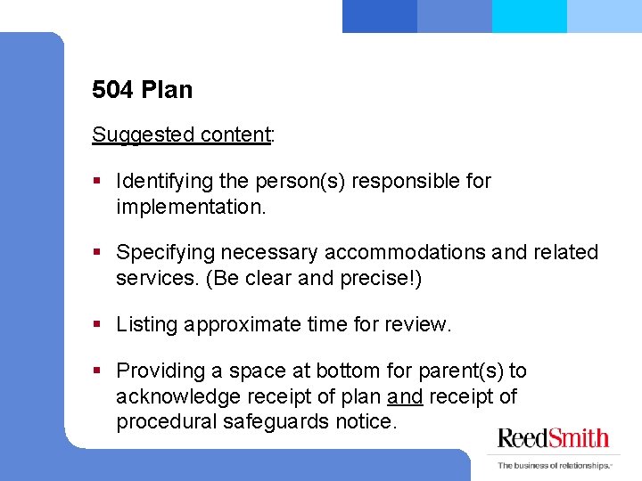 504 Plan Suggested content: § Identifying the person(s) responsible for implementation. § Specifying necessary