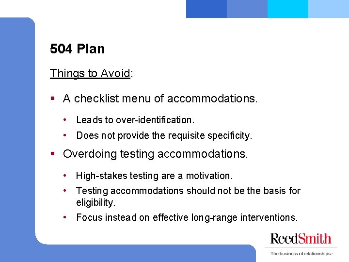 504 Plan Things to Avoid: § A checklist menu of accommodations. • Leads to