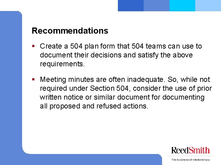 Recommendations § Create a 504 plan form that 504 teams can use to document
