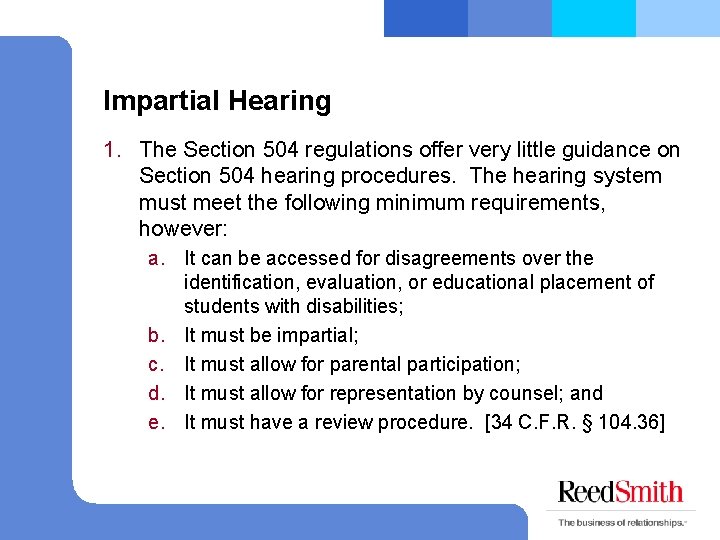 Impartial Hearing 1. The Section 504 regulations offer very little guidance on Section 504