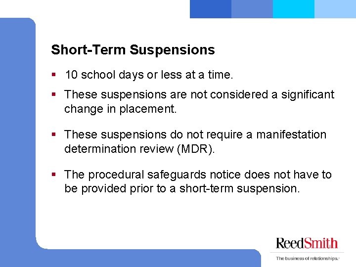 Short-Term Suspensions § 10 school days or less at a time. § These suspensions