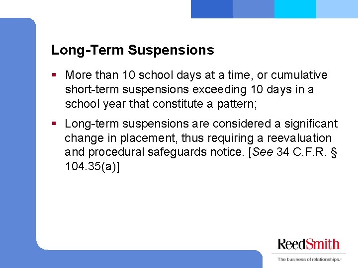 Long-Term Suspensions § More than 10 school days at a time, or cumulative short-term