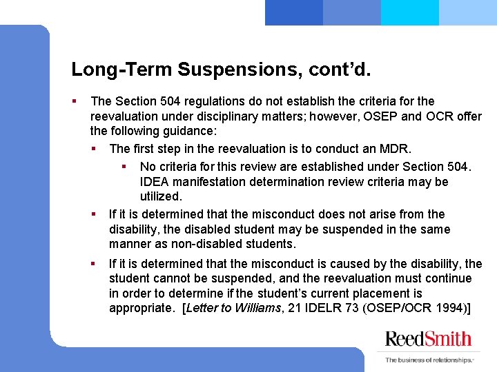 Long-Term Suspensions, cont’d. § The Section 504 regulations do not establish the criteria for