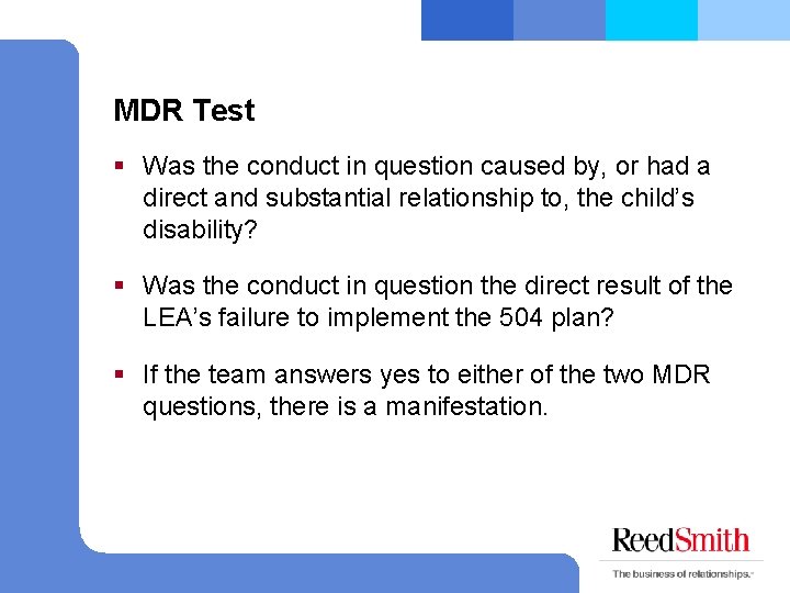 MDR Test § Was the conduct in question caused by, or had a direct