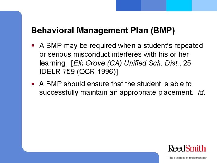 Behavioral Management Plan (BMP) § A BMP may be required when a student’s repeated