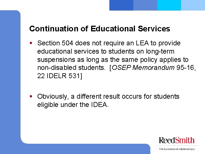 Continuation of Educational Services § Section 504 does not require an LEA to provide