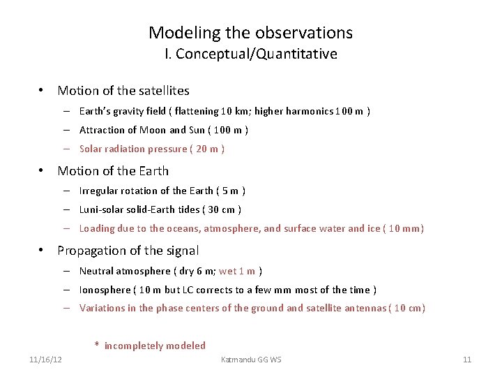 Modeling the observations I. Conceptual/Quantitative • Motion of the satellites – Earth’s gravity field