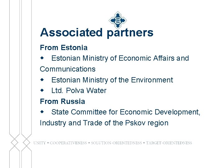 Associated partners From Estonia w Estonian Ministry of Economic Affairs and Communications w Estonian
