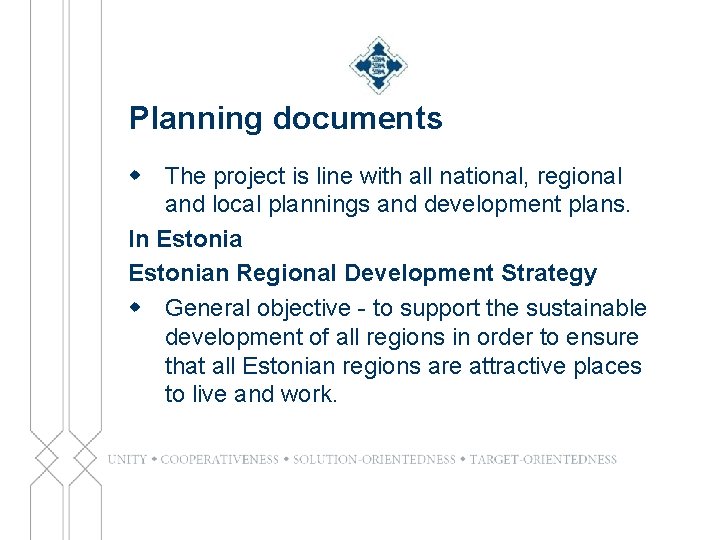 Planning documents w The project is line with all national, regional and local plannings