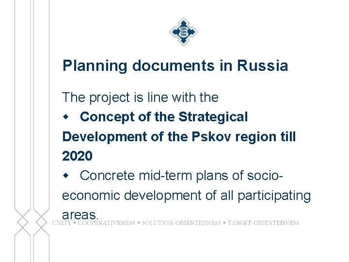 Planning documents in Russia The project is line with the w Concept of the