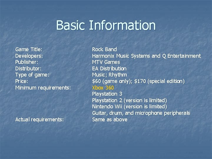 Basic Information Game Title: Developers: Publisher: Distributor: Type of game: Price: Minimum requirements: Actual