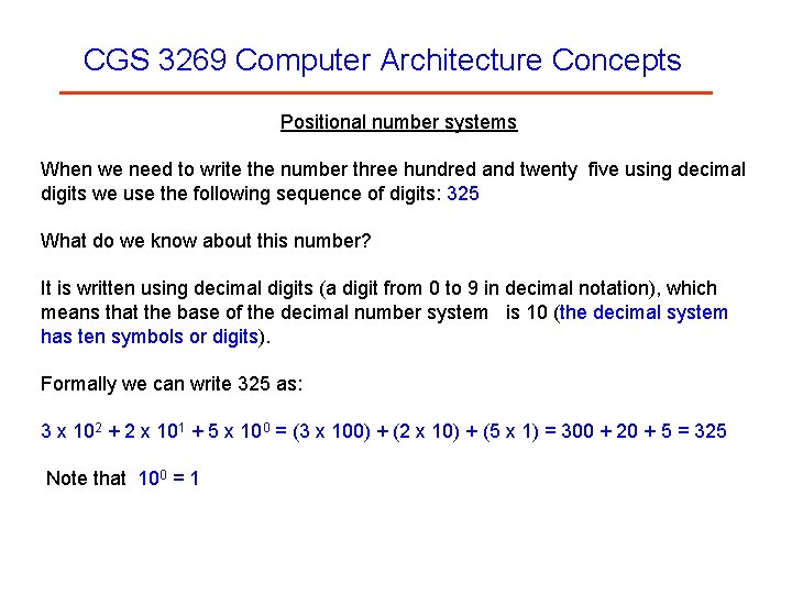 CGS 3269 Computer Architecture Concepts Positional number systems When we need to write the