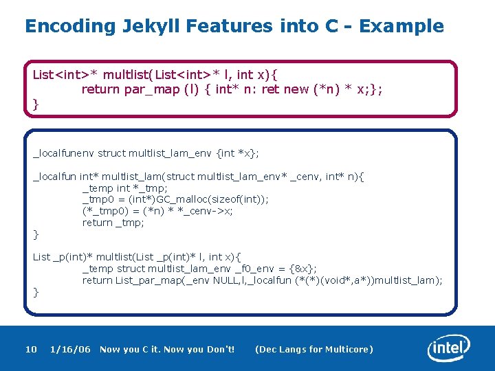 Encoding Jekyll Features into C - Example List<int>* multlist(List<int>* l, int x){ return par_map