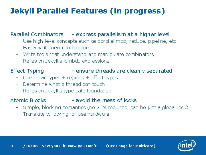 Jekyll Parallel Features (in progress) Parallel Combinators – – - express parallelism at a