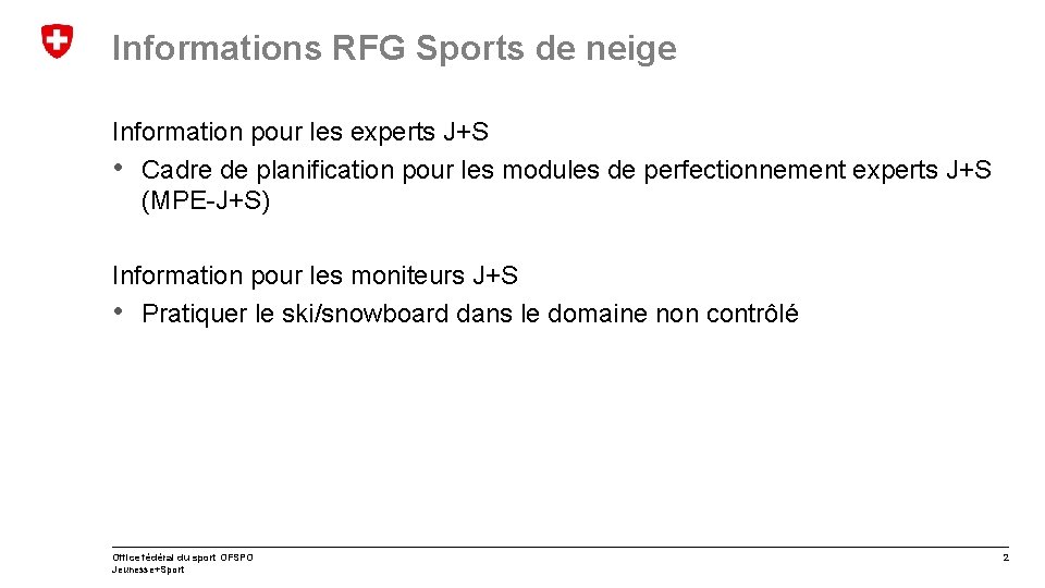 Informations RFG Sports de neige Information pour les experts J+S • Cadre de planification